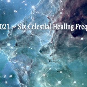 12:12 2021 Six Celestial Healing Frequencies