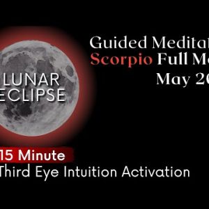 Guided Meditation Full Moon Eclipse May 2022