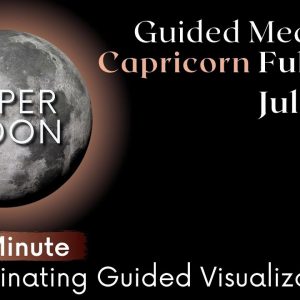 Guided Meditation Full Moon July 2022 🌖♑️