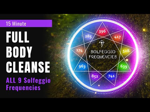 All 9 Solfeggio Frequencies Full Body Aura Cleanse (UNBLOCK all 7 chakras)