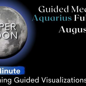 Guided Meditation Full Moon August 2022 ????♑️