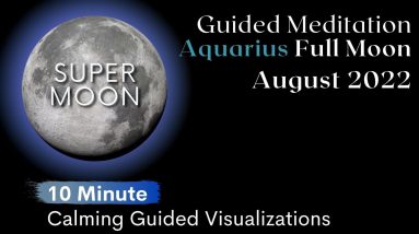 Guided Meditation Full Moon August 2022 🌖♑️