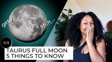Full Moon November 8th - 5 Things to Know ♉️⚡️