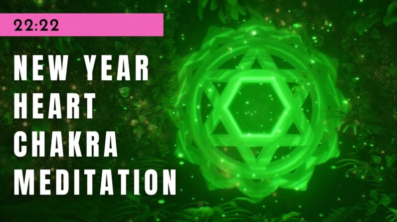 New Year Meditation 2023 💚 Heart Chakra Healing 💚 Attract Love in ALL Forms Chakra Series #4