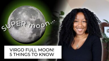 Full Moon March 7th - 5 Things to Know ♍️🤔