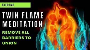 Twin Flame Meditation🔥Energy Clearing & Manifestation Frequency 528 Hz🔥Remove ALL Barriers to Union