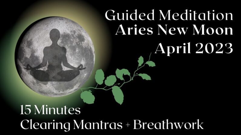 Guided Meditation New Moon March 2023 🌑🍃
