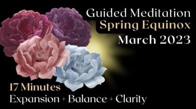 Guided Meditation - Spring Equinox 2023