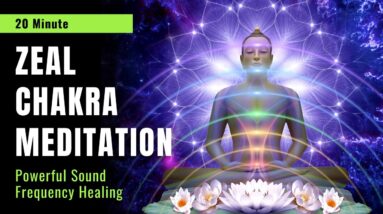 Zeal Chakra Meditation 💜 A MUST FOR KUNDALINI ACTIVATION!