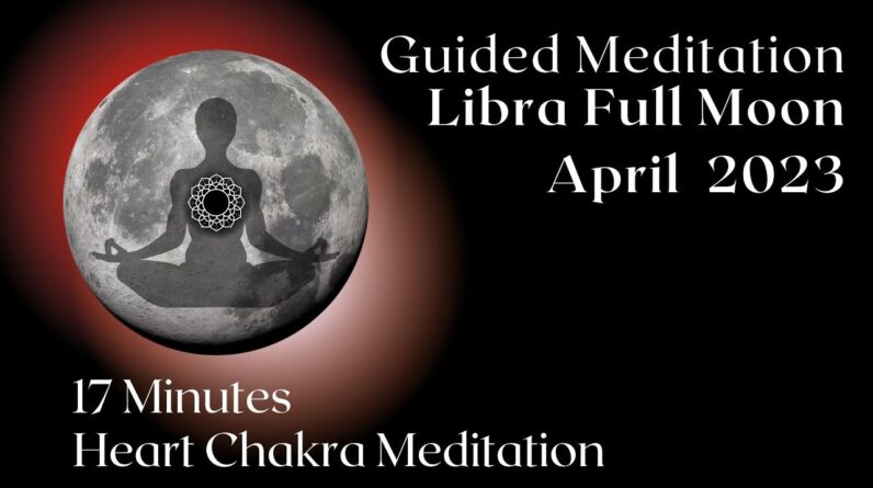Guided Meditation Libra Full Moon ♎️💚
