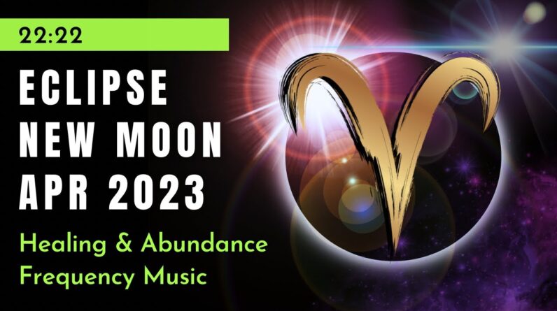 RARE HYBRID ECLIPSE New Moon Meditation April 20 2023 🌕 New Moon In Aries 🌕