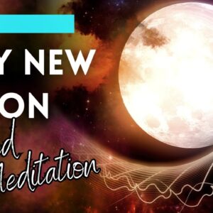 May New Moon Guided Meditation ???? Manifest Your Dreams & Embrace Positive Change - 528 Hz