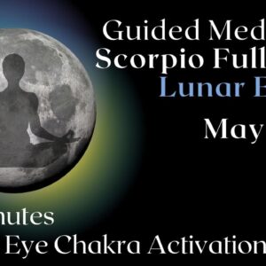Guided Meditation Scorpio Full Moon ????✨