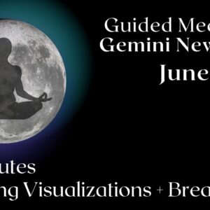 Guided Meditation New Moon June 2023 🌑♊️✨