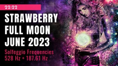 Strawberry Full Moon Meditation Music 🌕🍓POWERFUL Frequencies for Full Moon Night June 3/4!