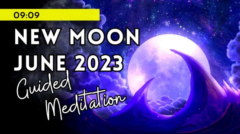 New Moon Meditation - Guided Meditation for the New Moon June 2023