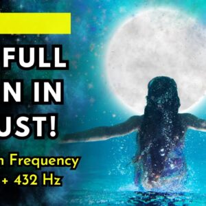 RARE ✨ August 30 2023 BLUE MOON Don't Miss Your Chance 🌕 210.42 Hz Sound Healing Meditation