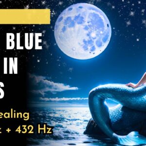 Full Moon in Pisces August 2023💙♓ RARE SUPERMOON Sound Healing Meditation