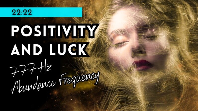 Limitless Abundance UNLOCKED! 》777 Hz Frequency Healing Music 》 Increase Your Positivity & Luck