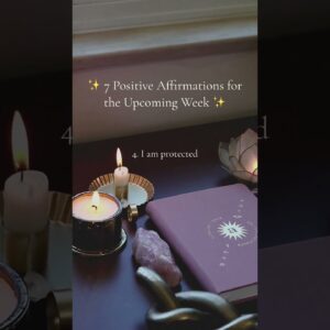 7 Positive Affirmations for the Upcoming Week ✨