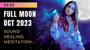 Full Moon Meditation October 2023: HEAL With The Frequency Of This Full Moon!