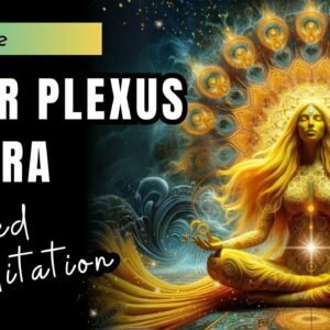 Solar Plexus Chakra Healing: Guided Meditation to BOOST SELF-ESTEEM & CONFIDENCE 💛