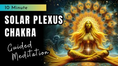 Solar Plexus Chakra Healing: Guided Meditation to BOOST SELF-ESTEEM & CONFIDENCE 💛
