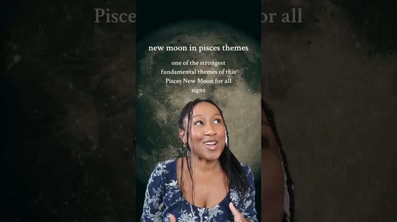 pisces new moon themes